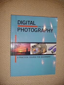 Paperback Digital Photography - A Practical Course for Beginners Book