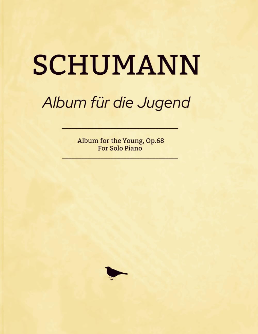 Schumann Album für die Jugend: Album for the Young, Op.68 - For Solo Piano