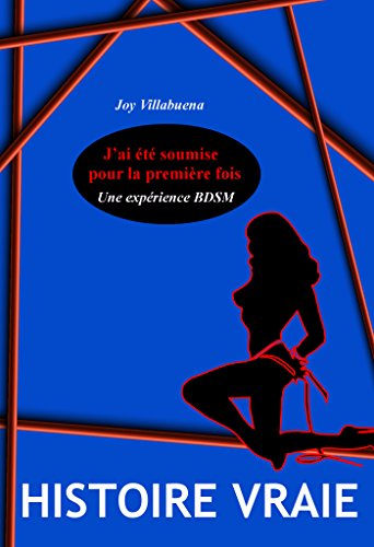 J Ai Ete Soumise Pour La Premiere Fois Une Experience sm Version Longue Et Non Censuree French Edition Kindle Edition By Pujol Justine Literature Fiction Kindle Ebooks Amazon Com