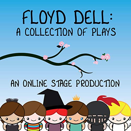 Floyd Dell A Collection of Plays (Audible Audio Edition