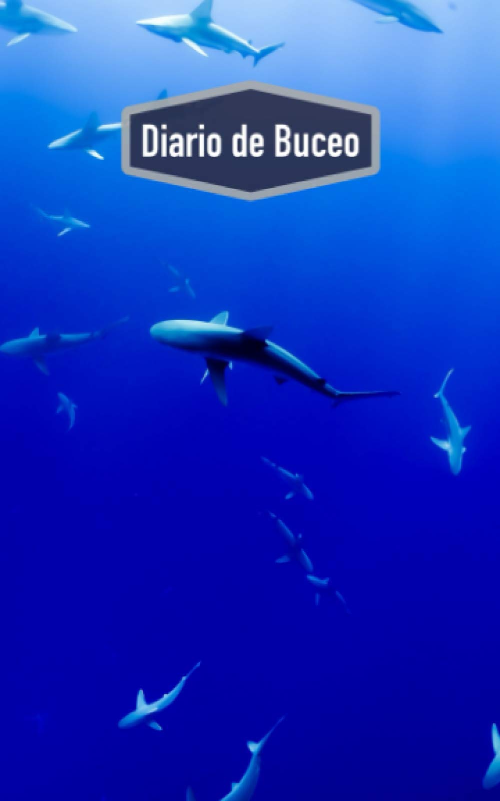 Diario de Buceo: Cuaderno para buceadores: espacio para 100 inmersiones (motivo: tiburón)