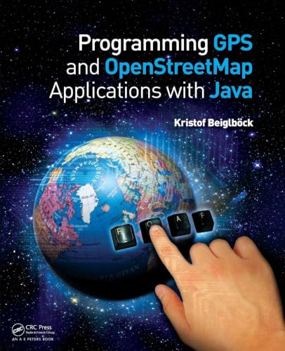 Programming GPS and OpenStreetMap Applications With Java: The RealObject Application Framework view 2