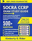 SOCRA CCRP EXAM STUDY GUIDE 2026: Comprehensive Review for Certified Clinical Research Professional with Practice Questions and Detailed Explanations