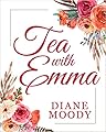 Tea With Emma (The Teacup Novellas Book 1)