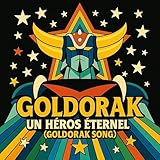  Un Héros éternel (Goldorak Song)