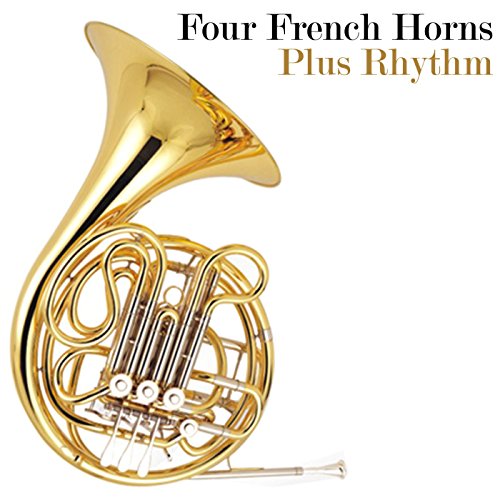Amazon.co.jp Four French Horns Plus Rhythm [Explicit] Four French