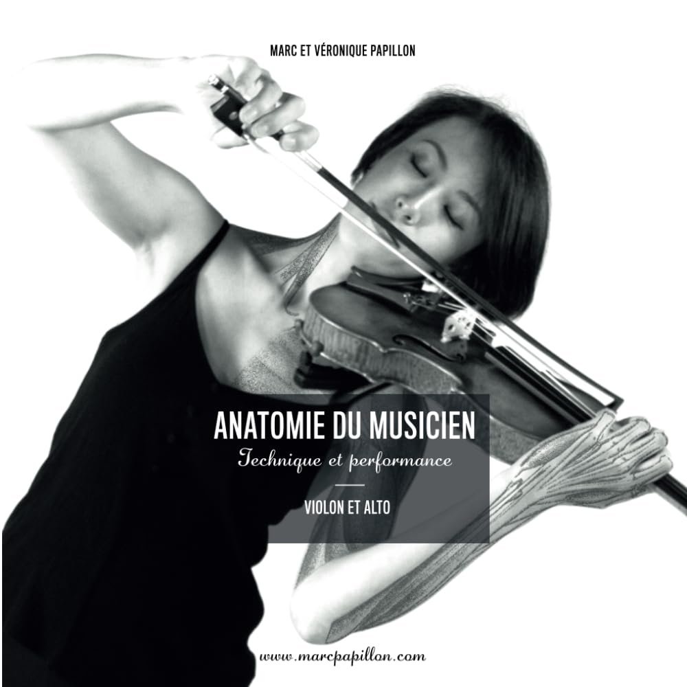 L'anatomie du musicien: Technique et Performance - Violon et Alto