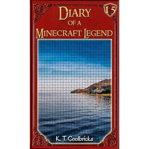 Diary of a Minecraft Legend: Book 15 (Authored by K. T. Coolbricks) episode artwork