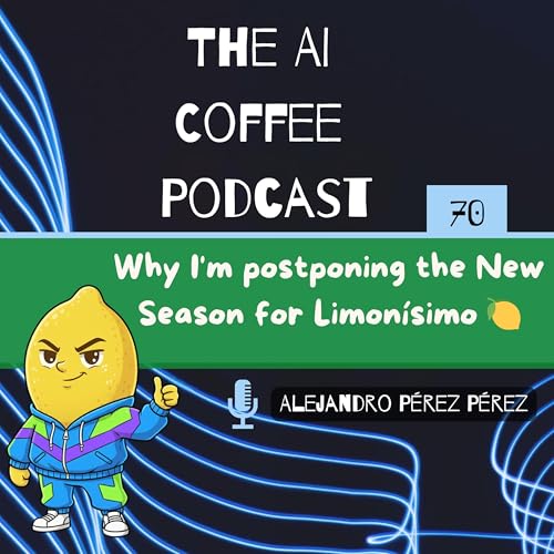 #70 - Why I'm postponing the New Season for Limonisimo 🍋 cover art