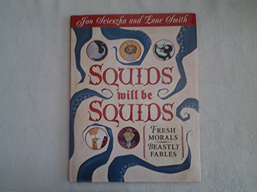 Image of Squids Will Be Squids: Fresh Morals, Beastly Fables
