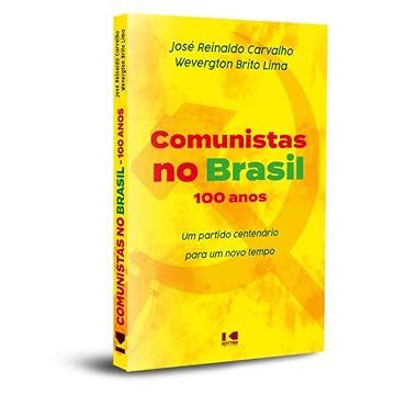Capa do livro Comunistas no Brasil - 100 Anos: um Partido Centenário Para um Novo Tempo