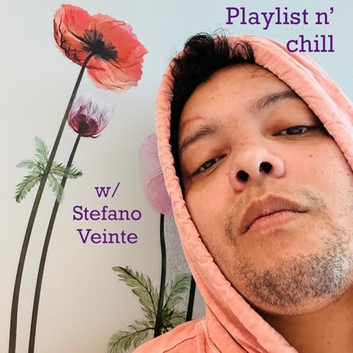 Playlist n’ Chill with Stefano Veinte Podcast Por Stefano Veinte arte de portada