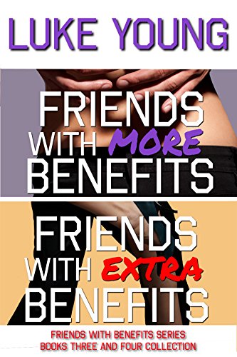 Friends With Benefits Series (Books Three and Four Collection)