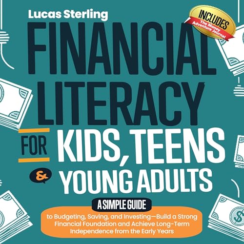 Page de couverture de Financial Literacy for Kids, Teens and Young Adults