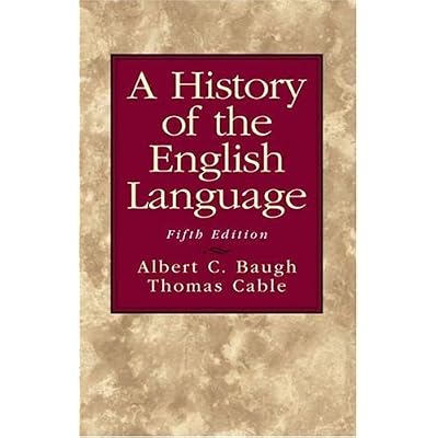A History of the English Language, Fifth Edition by Albert C. Baugh