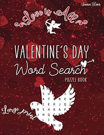 Love is All - Valentine’s Day Word Search Puzzle Book: Large Print Word Find Puzzles for Seniors, Adults and Teens