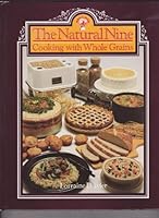 The Natural Nine: Cooking With Whole Grains 096098321X Book Cover