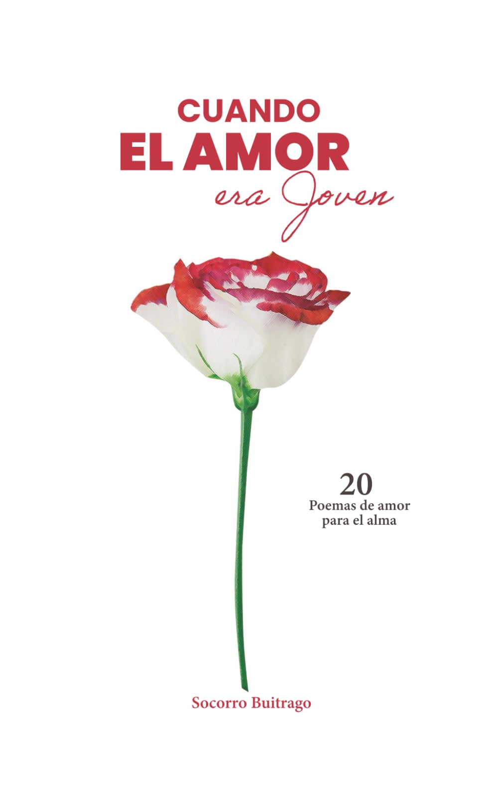 Cuando el amor era joven: Veinte poemas de amor