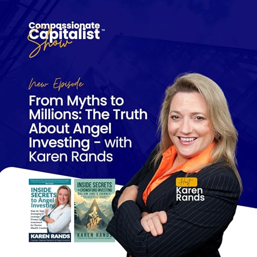 From Myths to Millions: The Truth About Angel Investing with Karen Rands