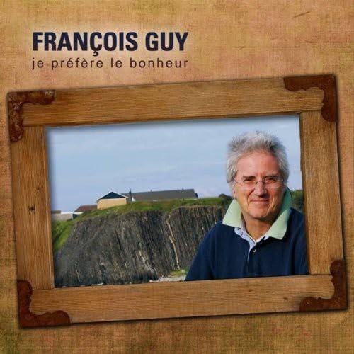 Je Prefere Le Bonheur [Audio CD] Fran ois Guy