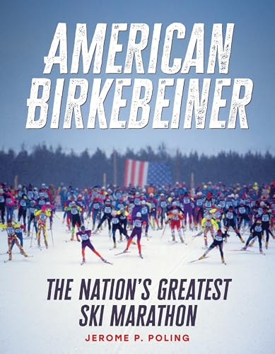 American Birkebeiner: The Nation's Greatest Ski Marathon
