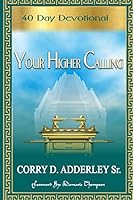 Your Higher Calling - 40 Day Devotional (B&W) 1522860460 Book Cover