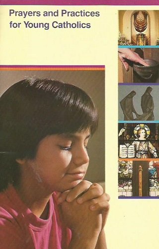 Prayers and Practices for Young Catholics B000K3PYAI Book Cover