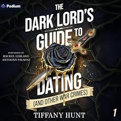 The Dark Lord's Guide to Dating (and Other War Crimes) Audiolibro Por Tiffany Hunt arte de portada