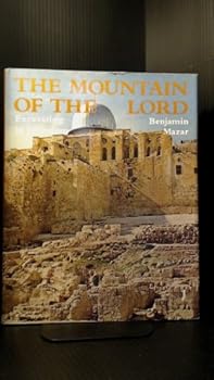 Hardcover The Mountain of the Lord. Excavating in Jerusalem Book
