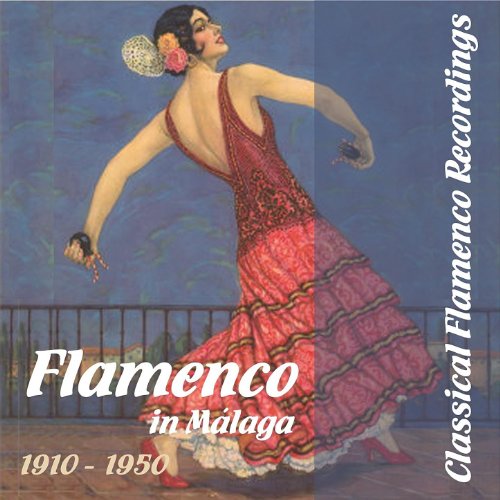 Play Classical Flamenco Recordings - Flamenco in Málaga, 1910 - 1950 by ...