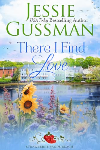 There I Find Love (Strawberry Sands Beach Romance Book 3) (Strawberry Sands Beach Sweet Romance)