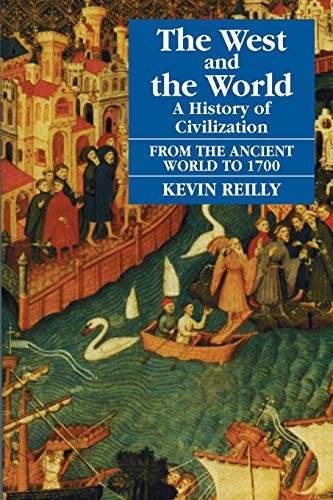 The West and the World: A History of Civilization : From the Ancient World to 1700 (The West & the World)