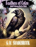Feathers of Color: Adult Coloring Book of Birds (Surreal & Whimsical Animals to Color) B0D2XTM3SJ Book Cover