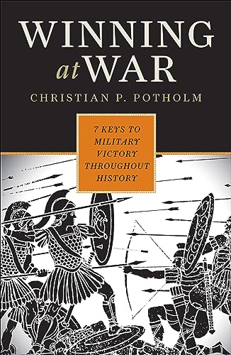 Cover of Winning at War: 7 Keys to Military Victory Throughout History
