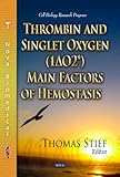 Thrombin and Singlet Oxygen, 1ao2 Main Factors of Hemostasis...
