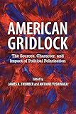 American Gridlock: The Sources, Character, and Impact of Political Polarization