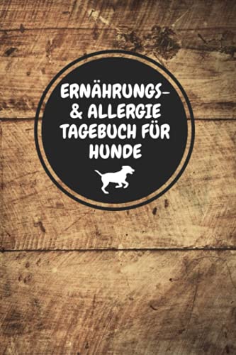 Ernährungs- & Allergie Tagebuch für Hunde: Ernährungstagebuch zur Dokumentation von Magen-Darm Beschwerden und Allergien bei Hunden - für 100 Tage zum selber Ausfüllen (A5-Format)