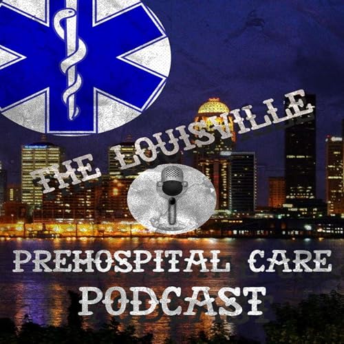 『The Louisville Prehospital Care Podcast』のカバーアート