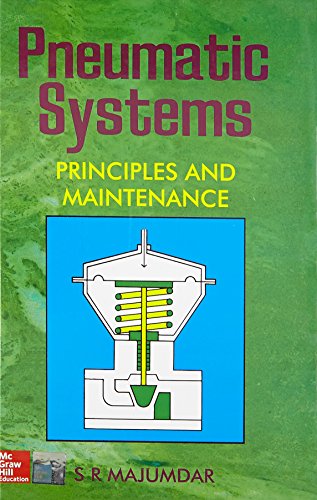 PNEUMATIC SYSTEMS: PRINCIPLES AND MAINTENANCE, 1ST EDN