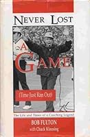 Never lost a game: Time just ran out 1558562559 Book Cover