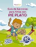 Guía de Ejercicios para Niños con Pie Plano: Fortalece el arco plantar con juegos y retos divertidos: Programa completo con actividades, seguimiento y consejos para padres