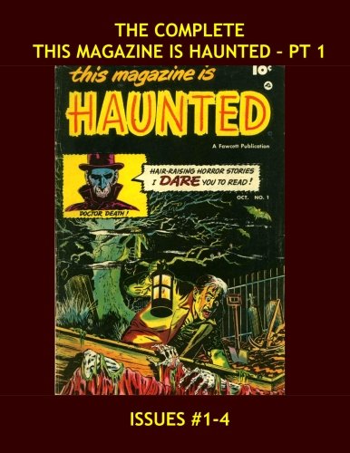 The Complete This Magazine Is Haunted - Pt 1: The Fawcett Horror Series in 4 Volumes -- All Stories - No Ads