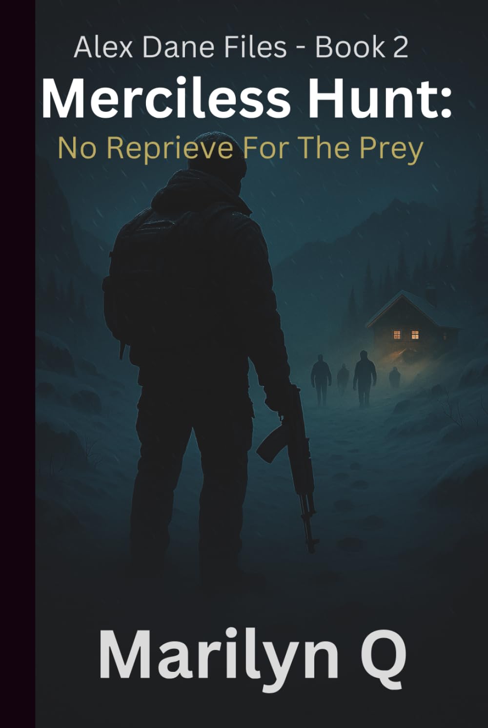 Merciless Hunt;: No Reprieve For The Prey (The Alex Dane Files)