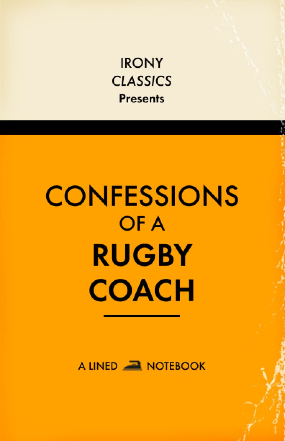 Confessions Of A Rugby Coach, A Lined Notebook: Funny Gift For Rugby Coaches | Blank Lined Journal | Secret Santa, Teacher Appreciation, Christmas or Birthdays