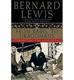 [( From Babel to Dragomans: Interpreting the Middle East )] [by: Bernard Lewis] [Oct-2005] - Bernard Lewis