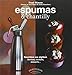 Produktbild Espumas et chantilly: Recettes au siphon : Verrines, cocktails, desserts...
