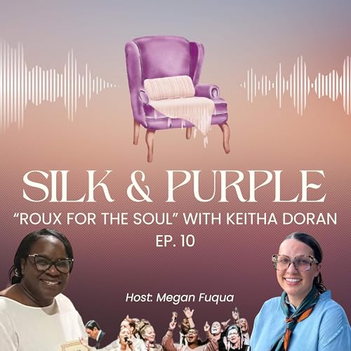 Ep: 10 "Roux For The Soul" with Keitha Doran