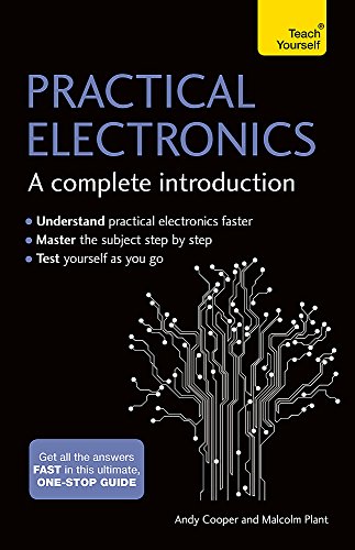 Practical Electronics: A Complete Introduction: Teach Yourself