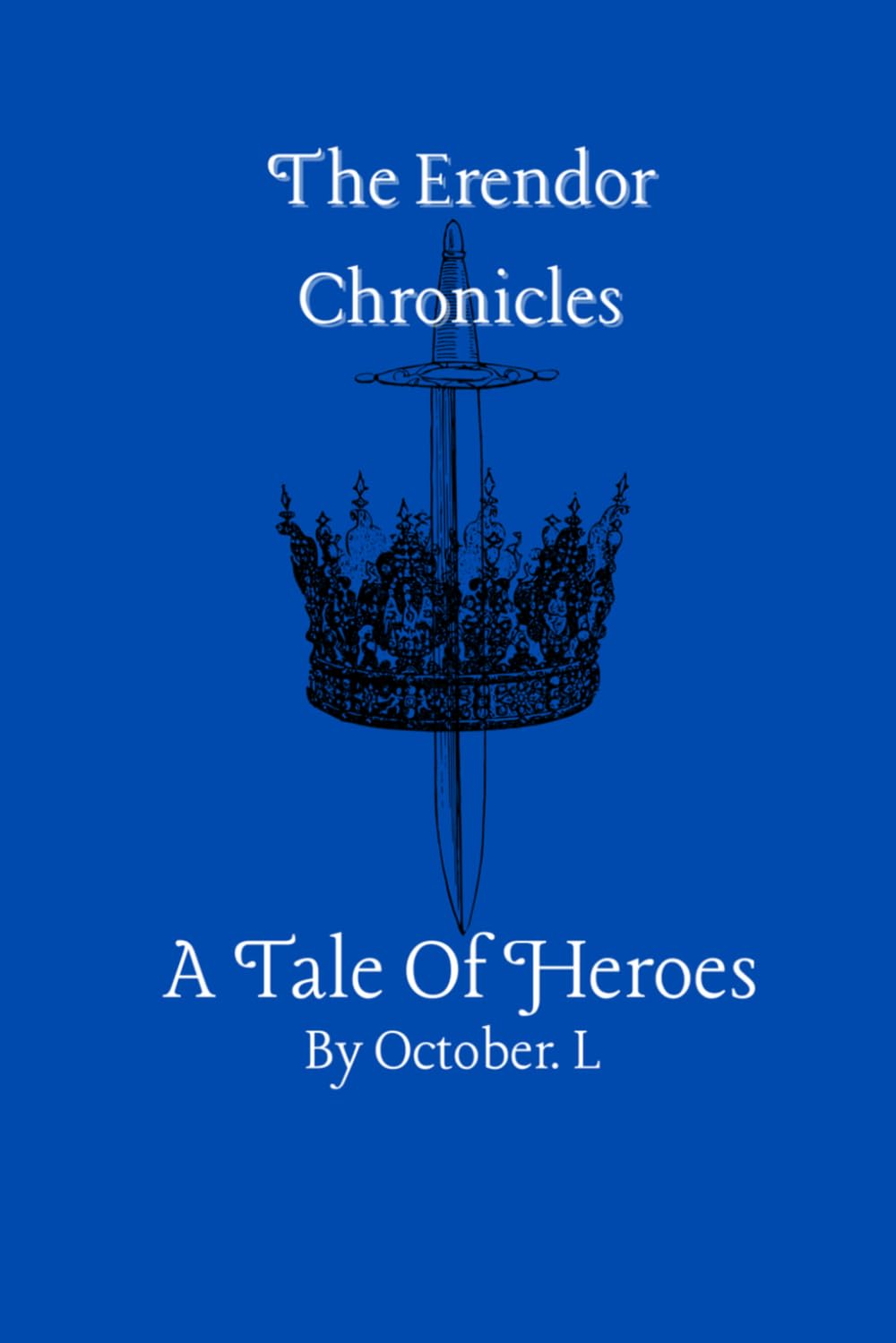 The Erendor Chronicles: A Tale Of Heroes