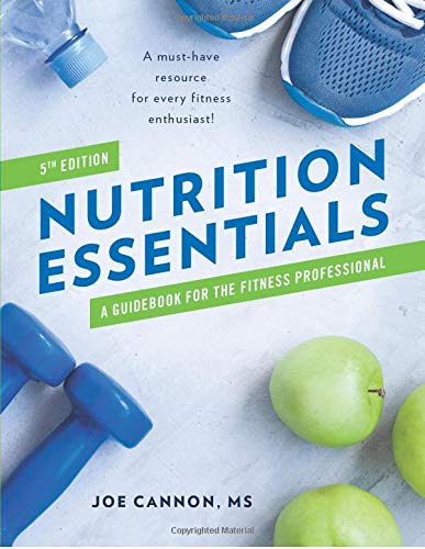 Nutrition Essentials: A Guidebook For The Fitness Professional Nutrition Essentials: A Guidebook For The Fitness Professional